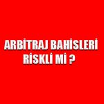 Arbitraj bahisleri ve riski